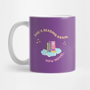 She's Reading Again. How Novel. (Book lover) Mug